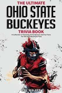 GET [EBOOK EPUB KINDLE PDF] The Ultimate Ohio State Buckeyes Trivia Book: A Collection of Amazing Tr