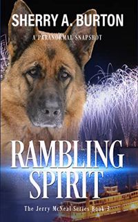 View [PDF EBOOK EPUB KINDLE] Rambling Spirit: Join Jerry McNeal And His Ghostly K-9 Partner As They