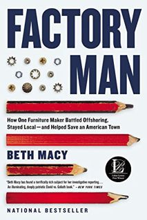 VIEW KINDLE PDF EBOOK EPUB Factory Man: How One Furniture Maker Battled Offshoring, Stayed Local - a