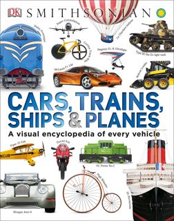 Read [PDF] Cars, Trains, Ships & Planes: A Visual Encyclopedia of Every Vehicle Author Clive Gifford