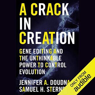[VIEW] [EPUB KINDLE PDF EBOOK] A Crack in Creation: Gene Editing and the Unthinkable Power to Contro