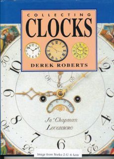 ACCESS EPUB KINDLE PDF EBOOK Collecting Clocks by  Derek Roberts 📒