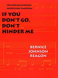 Access [PDF EBOOK EPUB KINDLE] If You Don't Go, Don't Hinder Me: The African American Sacred Song Tr