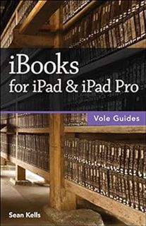 GET [EPUB KINDLE PDF EBOOK] iBooks for iPad & iPad Pro (Vole Guides) by Sean Kells 💝