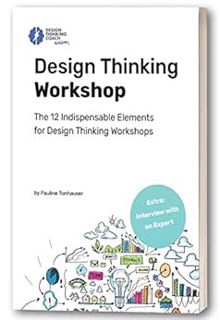 Read EBOOK EPUB KINDLE PDF Design Thinking Workshop: The 12 Indispensable Elements for a Design Thin