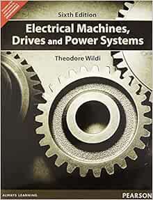 [GET] [PDF EBOOK EPUB KINDLE] Electrical Machines, Drives and Power Systems by Theodore Wildi 🖋️