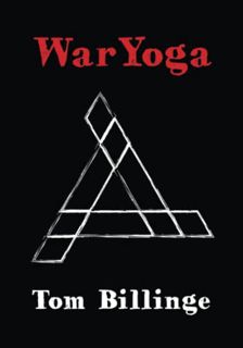 READ [EPUB KINDLE PDF EBOOK] WarYoga by  Tom Billinge 📒