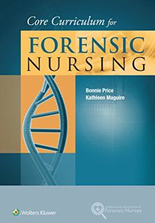VIEW [EPUB KINDLE PDF EBOOK] Core Curriculum for Forensic Nursing by  Bonnie Price &  Kathleen Magui