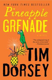 ACCESS [PDF EBOOK EPUB KINDLE] Pineapple Grenade: A Novel (Serge Storms, 15) by  Tim Dorsey 💛