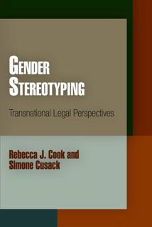 ACCESS EPUB KINDLE PDF EBOOK Gender Stereotyping: Transnational Legal Perspectives (Pennsylvania Stu