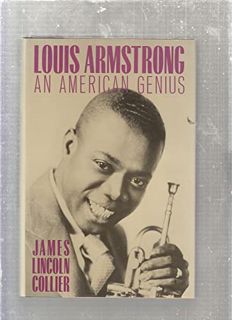 VIEW KINDLE PDF EBOOK EPUB Louis Armstrong: An American Genius by  James Lincoln Collier 📑