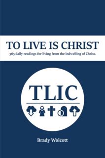 ACCESS [KINDLE PDF EBOOK EPUB] To Live Is Christ: 365 Daily Readings for living from the indwelling