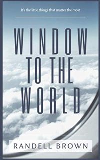 [VIEW] EPUB KINDLE PDF EBOOK Window To The World: It's the little things that matter the most by  Ra
