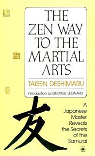 [READ] [PDF EBOOK EPUB KINDLE] The Zen Way to Martial Arts: A Japanese Master Reveals the Secrets of