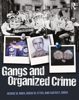 READ EBOOK EPUB KINDLE PDF Gangs and Organized Crime by  George W. Knox,Carter F. Smith,Gregg Etter