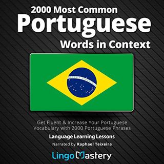 [Read] [PDF EBOOK EPUB KINDLE] 2000 Most Common Portuguese Words in Context: Get Fluent & Increase Y