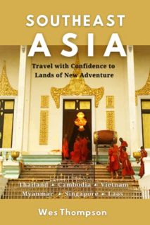 [READ] EBOOK EPUB KINDLE PDF Southeast Asia: Travel with Confidence to Lands of New Adventure by  We