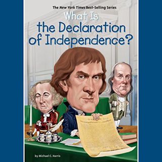 [READ] PDF EBOOK EPUB KINDLE What Is the Declaration of Independence? by  Michael C. Harris,Who HQ,M