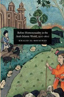 [READ] [EPUB KINDLE PDF EBOOK] Before Homosexuality in the Arab-Islamic World, 1500-1800 by  Khaled