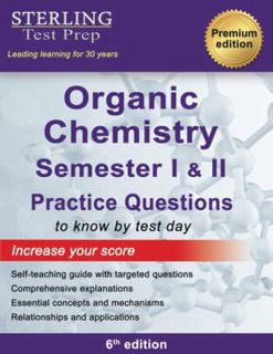 Get [EBOOK EPUB KINDLE PDF] Sterling Test Prep College Organic Chemistry Practice Questions: Practic