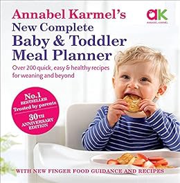 ACCESS [PDF EBOOK EPUB KINDLE] Annabel Karmel's New Complete Baby & Toddler Meal Planner by Annabel
