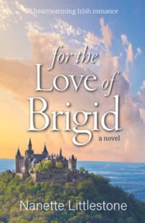 [View] [EPUB KINDLE PDF EBOOK] For the Love of Brigid: A Heartwarming Irish Romance by  Nanette Litt