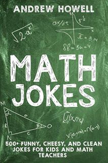 GET PDF EBOOK EPUB KINDLE Math Jokes: 500+ Funny, Cheesy, and Clean Jokes For Kids and Math Teachers