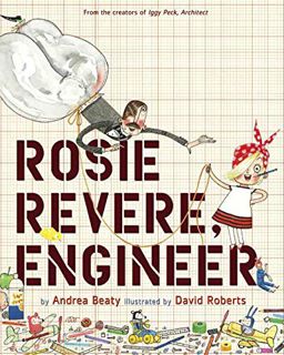 View EPUB KINDLE PDF EBOOK Rosie Revere, Engineer (The Questioneers) by  Andrea Beaty &  David Rober