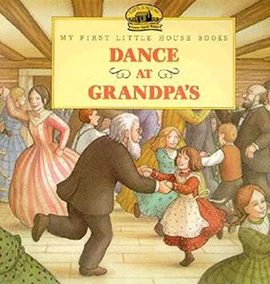 [ACCESS] KINDLE PDF EBOOK EPUB Dance at Grandpa's (Little House Prequel) by  Laura Ingalls Wilder &