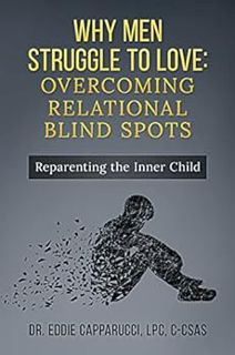[Read] EBOOK EPUB KINDLE PDF Why Men Struggle to Love : Overcoming Relational Blind Spots by Eddie C