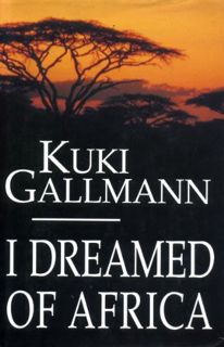 READ [EBOOK EPUB KINDLE PDF] I Dreamed of Africa by  Kuki Gallmann 📄
