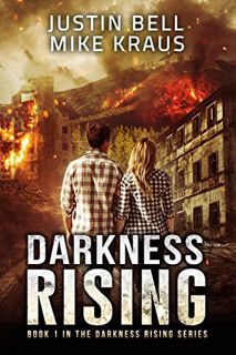 [View] EBOOK EPUB KINDLE PDF Darkness Rising: Book 1 in the Thrilling Post-Apocalyptic Survival Seri