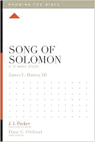 READ PDF EBOOK EPUB KINDLE Song of Solomon: A 12-Week Study (Knowing the Bible) by Jay Harvey,J. I.