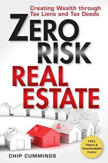 [Access] [EBOOK EPUB KINDLE PDF] Zero Risk Real Estate: Creating Wealth Through Tax Liens and Tax De