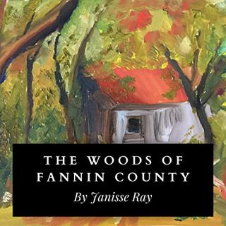 [Get] EBOOK EPUB KINDLE PDF The Woods of Fannin County by  Janisse Ray,Janisse Ray,Janisse Ray 💝