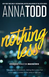 [View] [KINDLE PDF EBOOK EPUB] Nothing Less (2) (The Landon series) by  Anna Todd 📰