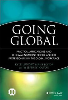 ACCESS PDF EBOOK EPUB KINDLE Going Global: Practical Applications and Recommendations for HR and OD