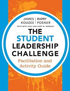 Access EBOOK EPUB KINDLE PDF The Student Leadership Challenge: Facilitation and Activity Guide by  J