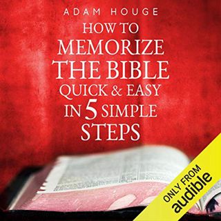 View [EBOOK EPUB KINDLE PDF] How to Memorize the Bible Quick and Easy in 5 Simple Steps by  Adam Hou