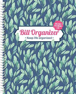 Read [EPUB KINDLE PDF EBOOK] Bill Organizer: Keep Life Organized (Includes Password Log) by  New Sea