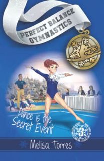 Read PDF EBOOK EPUB KINDLE Dance is the Secret Event (Perfect Balance Gymnastics Series Book 3) by