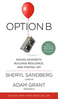 ACCESS EPUB KINDLE PDF EBOOK Option B: Facing Adversity, Building Resilience, and Finding Joy by  Sh