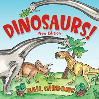 [GET] KINDLE PDF EBOOK EPUB Dinosaurs! (New & Updated): Second Edition by  Gail Gibbons 📪