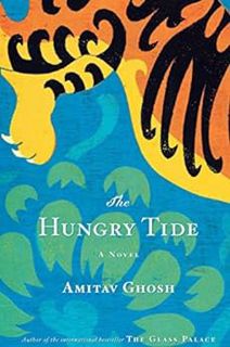 [Get] KINDLE PDF EBOOK EPUB The Hungry Tide: A Novel by Amitav Ghosh 📰