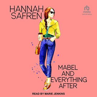 [VIEW] KINDLE PDF EBOOK EPUB Mabel and Everything After by  Hannah Safren,Marie Jenkins,Tantor Audio