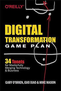 [View] PDF EBOOK EPUB KINDLE Digital Transformation Game Plan: 34 Tenets for Masterfully Merging Tec