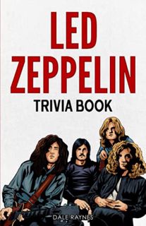 Read EPUB KINDLE PDF EBOOK Led Zeppelin Trivia Book: Uncover The History With Facts Every Fan Should