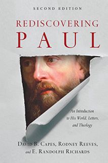 VIEW EBOOK EPUB KINDLE PDF Rediscovering Paul: An Introduction to His World, Letters, and Theology b