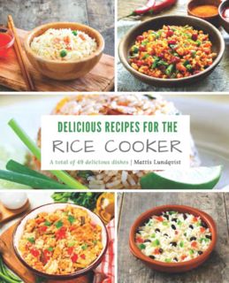 Access [PDF EBOOK EPUB KINDLE] Delicious recipes for the rice cooker: A total of 49 delicious dishes