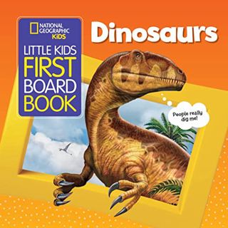 [ACCESS] [EBOOK EPUB KINDLE PDF] National Geographic Kids Little Kids First Board Book: Dinosaurs (F